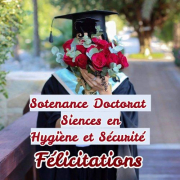 Soutenance de thèse de Doctorat Sciences en Hygiène et Sécurité Félicitations